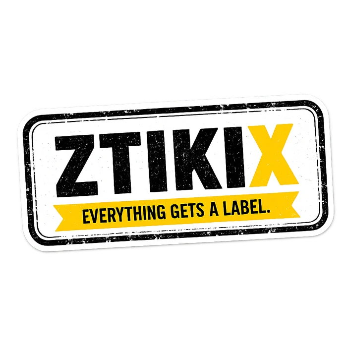 ZTIKIX — Everything gets a label